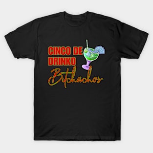 Cinco De Drinko Bitchachos T-Shirt